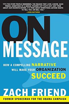 portada on message: how a compelling narrative will make your organization succeed