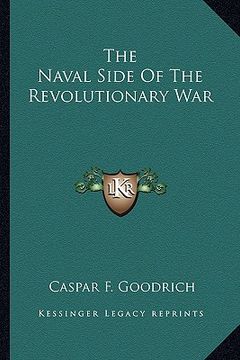 portada the naval side of the revolutionary war (en Inglés)