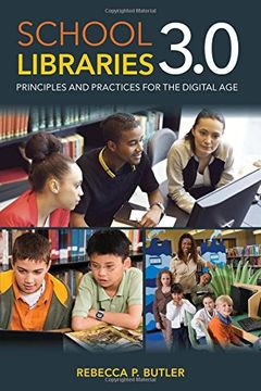 portada School Libraries 3.0: Principles and Practices for the Digital Age