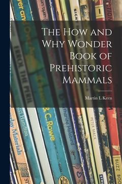 portada The How and Why Wonder Book of Prehistoric Mammals (en Inglés)