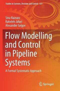 portada Flow Modelling and Control in Pipeline Systems: A Formal Systematic Approach