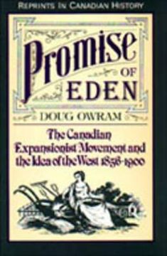 portada promise of eden: the canadian expansionist movement and the idea of the west, 1856-1900 (en Inglés)