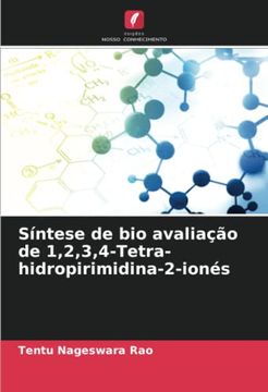 portada S�Ntese de bio Avalia��O de 1,2,3,4-Tetra-Hidropirimidina-2-Ion�S