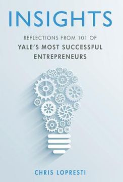 portada Insights: Reflections from 101 of Yale's Most Successful Entrepreneurs (in English)