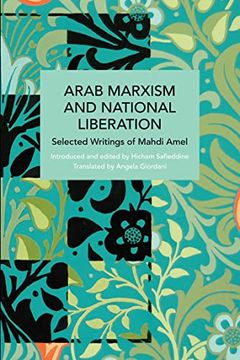 portada Arab Marxism and National Liberation: Selected Writings of Mahdi Amel (Historical Materialism) (en Inglés)