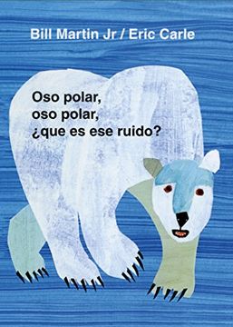 portada oso polar, oso polar, que es ese ruido? / polar bear, polar bear, what´s that noise