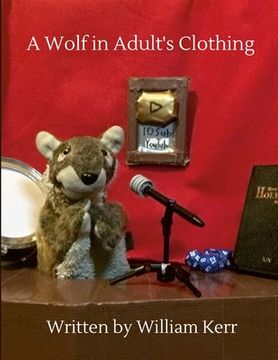 portada A Wolf in Adult's Clothing: A weird couple of years captured in poems. (en Inglés)