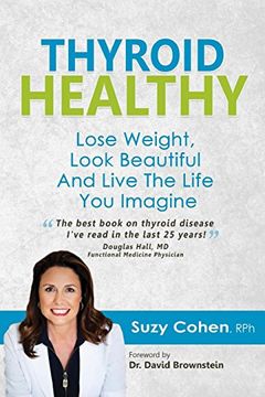 portada Thyroid Healthy: Lose Weight, Look Beautiful and Live the Life You Imagine (en Inglés)