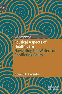 portada Political Aspects of Health Care: Navigating the Waters of Conflicting Policy (en Inglés)