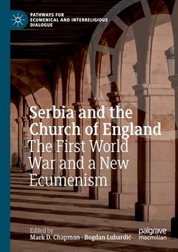 portada Serbia and the Church of England: The First World War and a New Ecumenism (en Inglés)