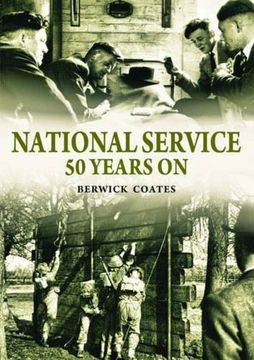 portada National Service 50 Years on. Berwick Coates (en Inglés)