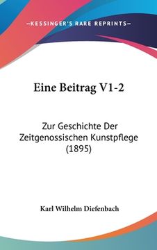 portada Eine Beitrag V1-2: Zur Geschichte Der Zeitgenossischen Kunstpflege (1895) (in German)