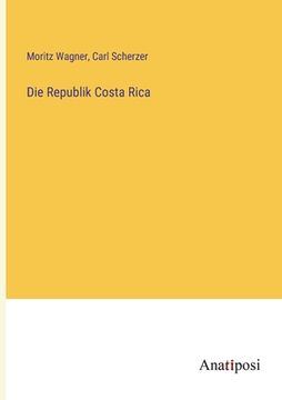 portada Die Republik Costa Rica (en Alemán)