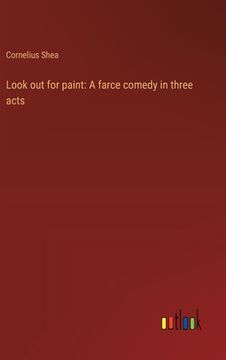 portada Look out for paint: A farce comedy in three acts (in English)