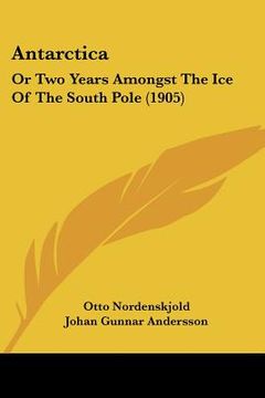 portada antarctica: or two years amongst the ice of the south pole (1905) (in English)