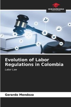 portada Evolution of Labor Regulations in Colombia (in English)