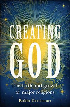portada Creating God: The Birth and Growth of Major Religions (en Inglés)
