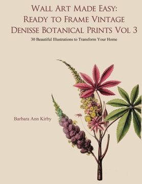 portada Wall Art Made Easy: Ready to Frame Vintage Denisse Botanical Prints Vol 3: 30 Beautiful Illustrations to Transform Your Home (Volume 3)