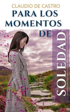 portada Para los momentos de SOLEDAD: Cómo dejar de sentir ese miedo a estar solos (in Spanish)