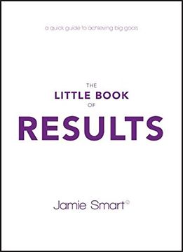portada The Little Book of Results: A Quick Guide to Achieving Big Goals (en Inglés)