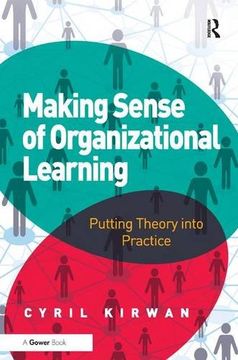 portada Making Sense of Organizational Learning: Putting Theory Into Practice (en Inglés)