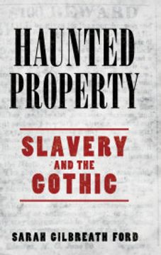 portada Haunted Property: Slavery and the Gothic