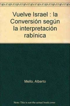 portada Vuelve Israel: La Conversión Según la Interpretación Rabínica (in Spanish)
