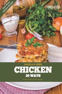 portada Chicken 20 Ways: Chicken 20 Ways: Easy Peasy Chicken Recipes (en Inglés)