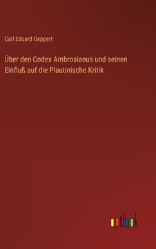 portada Über den Codex Ambrosianus und seinen Einfluß auf die Plautinische Kritik (en Alemán)