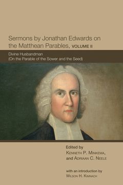 portada Sermons by Jonathan Edwards on the Matthean Parables, Volume II (in English)