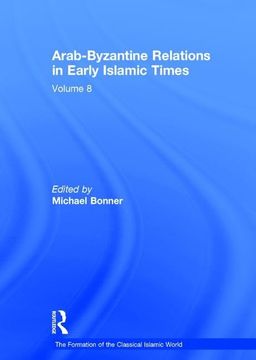 portada Arab-Byzantine Relations in Early Islamic Times (en Inglés)