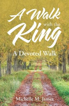 portada A Walk with the King: A Devoted Walk (en Inglés)