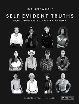 portada Self Evident Truths: 10,000 Portraits of Queer America (en Inglés)