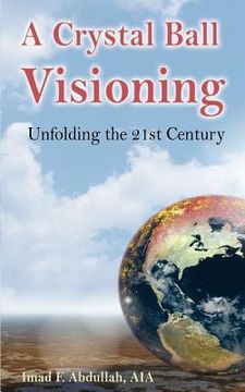 portada a crystal ball visioning: unfolding the 21st century (en Inglés)