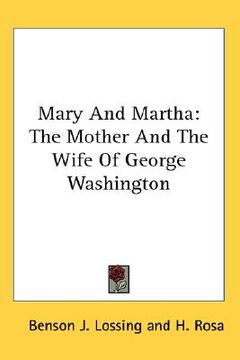 portada mary and martha: the mother and the wife of george washington (in English)