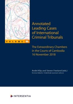 portada Annotated Leading Cases of International Criminal Tribunals - Volume 66 (2 Dln): The Extraordinary Chambers in the Courts of Cambodia (Eccc) 16 Novemb