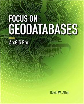portada Focus on Geodatabases in Arcgis pro 