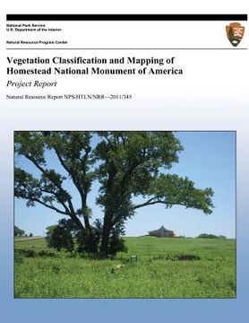 portada Vegetation Classification and Mapping of Homestead National Monument of America Project Report (en Inglés)