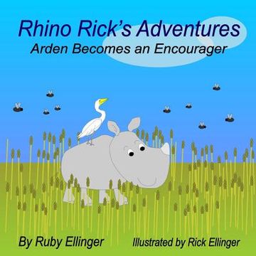 portada Rhino Rick's Adventures: Arden Becomes an Encourager (en Inglés)