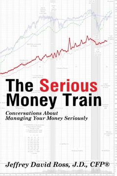 portada The Serious Money Train: Conversations About Managing Your Money Seriously