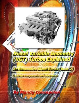 portada Diesel Variable Geometry (VGT) Turbos Explained: Includes VGT components and electronics