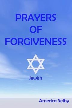 portada PRAYERS OF FORGIVENESS - Judaism: Jewish Prayerbook (en Inglés)