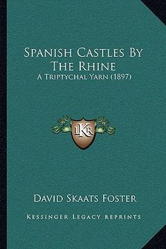 portada spanish castles by the rhine: a triptychal yarn (1897) (en Inglés)
