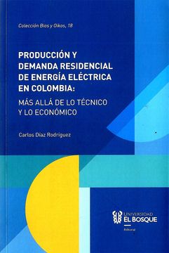 portada Producción y Demanda Residencial de Energía Eléctrica en Colombia: Más Allá de lo Técnico y lo Económico