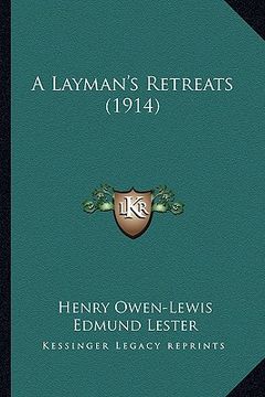 portada a layman's retreats (1914) a layman's retreats (1914) (en Inglés)