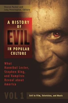 portada A History of Evil in Popular Culture [2 Volumes]: What Hannibal Lecter, Stephen King, and Vampires Reveal About America [2 Volumes] (en Inglés)