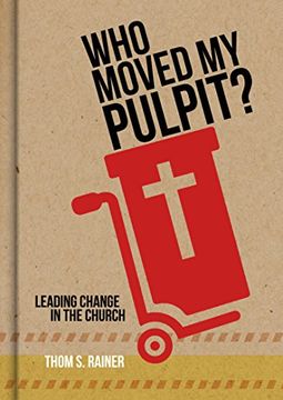 portada Who Moved My Pulpit?: Leading Change in the Church