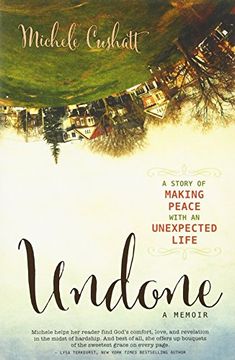 portada Undone: A Story of Making Peace With an Unexpected Life (in English)