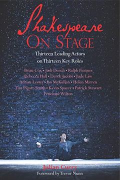 portada Shakespeare on Stage: Thirteen Leading Actors Onthirteen key Roles (in English)