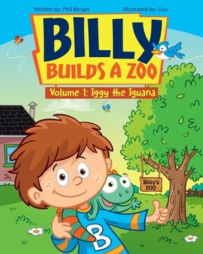 portada Billy Builds a Zoo: Iggy the Iguana (en Inglés)